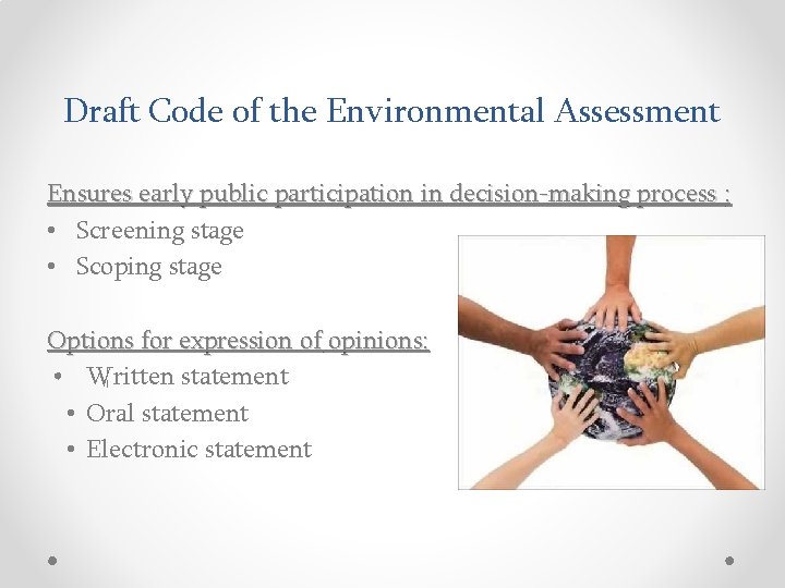 Draft Code of the Environmental Assessment Ensures early public participation in decision-making process :