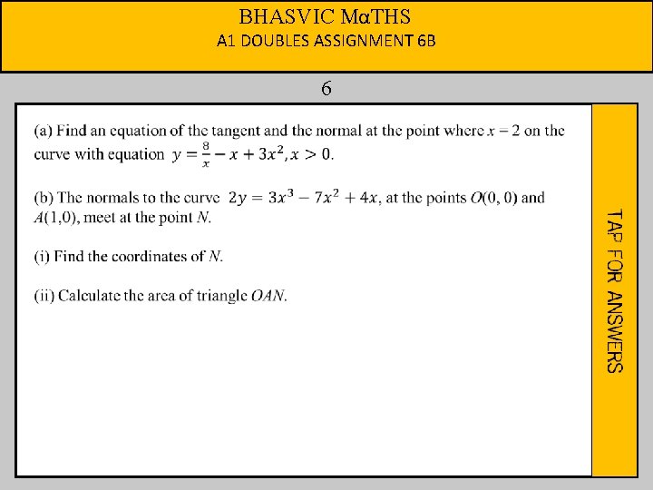 BHASVIC MαTHS A 1 DOUBLES ASSIGNMENT 6 B 6 