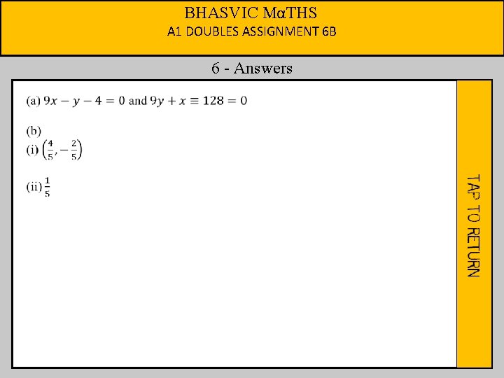 BHASVIC MαTHS A 1 DOUBLES ASSIGNMENT 6 B 6 - Answers 