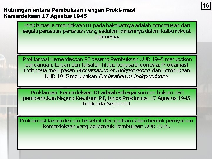 Hubungan antara Pembukaan dengan Proklamasi Kemerdekaan 17 Agustus 1945 Proklamasi Kemerdekaan RI pada hakekatnya