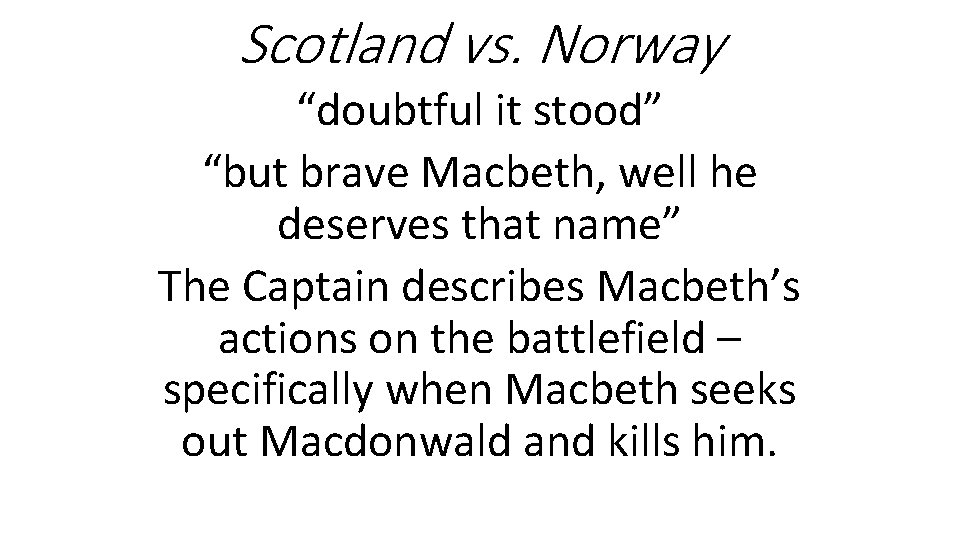 Scotland vs. Norway “doubtful it stood” “but brave Macbeth, well he deserves that name”