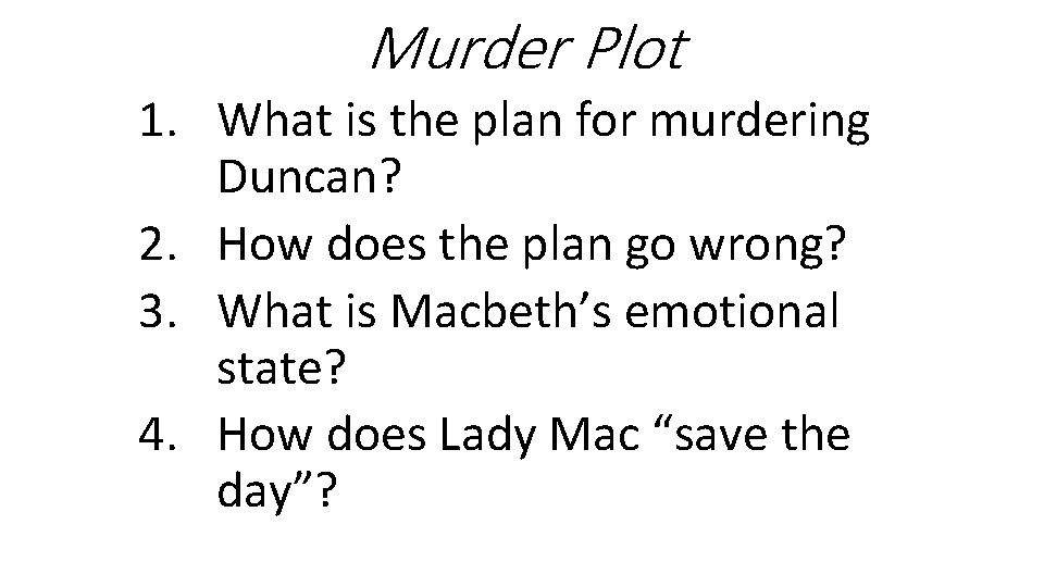Murder Plot 1. What is the plan for murdering Duncan? 2. How does the