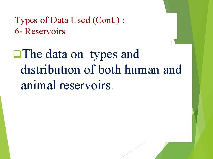 Types of Data Used (Cont. ) : 6 - Reservoirs q. The data on