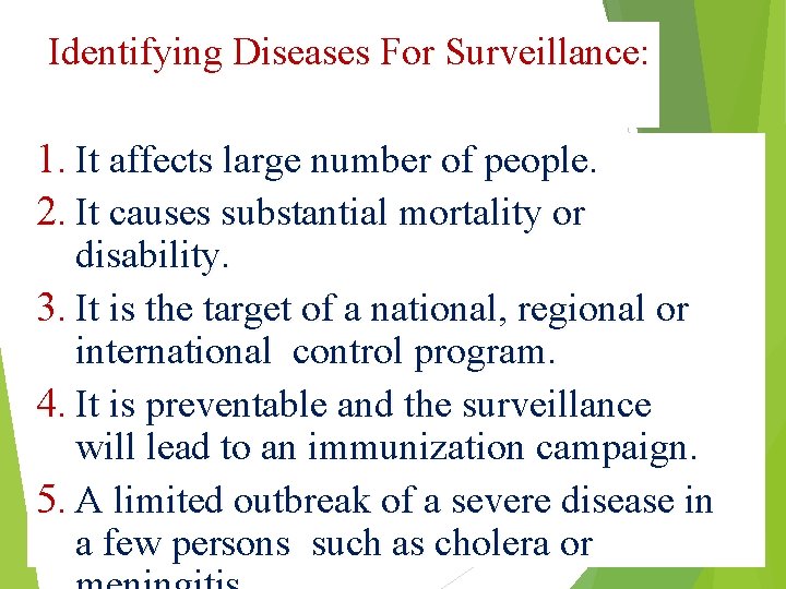 Identifying Diseases For Surveillance: 1. It affects large number of people. 2. It causes