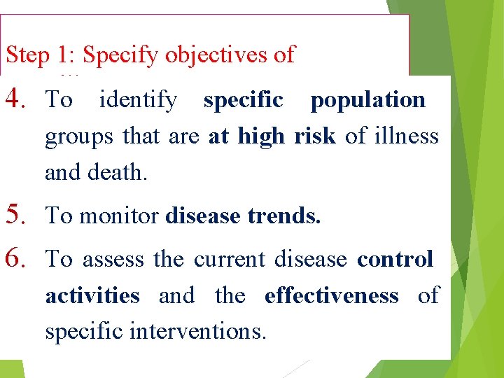 Step 1: Specify objectives of surveillance 4. To identify specific population groups that are