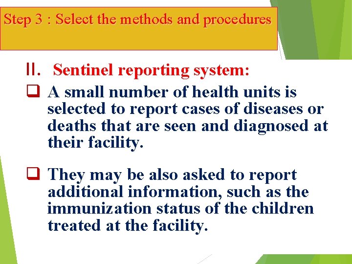 Step 3 : Select the methods and procedures II. Sentinel reporting system: q A