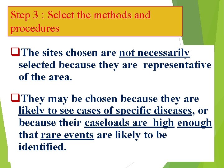 Step 3 : Select the methods and procedures q. The sites chosen are not