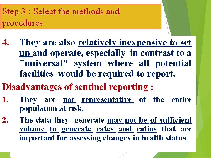 Step 3 : Select the methods and procedures 4. They are also relatively inexpensive