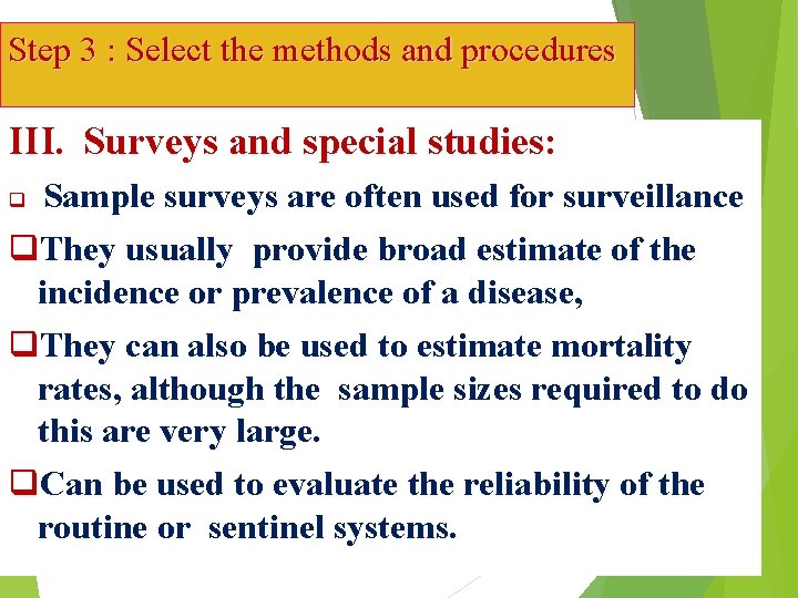 Step 3 : Select the methods and procedures III. Surveys and special studies: Sample