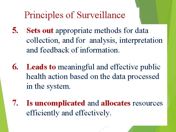 Principles of Surveillance 5. Sets out appropriate methods for data collection, and for analysis,