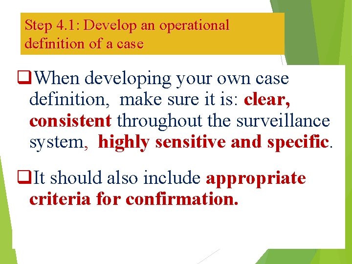 Step 4. 1: Develop an operational definition of a case q. When developing your