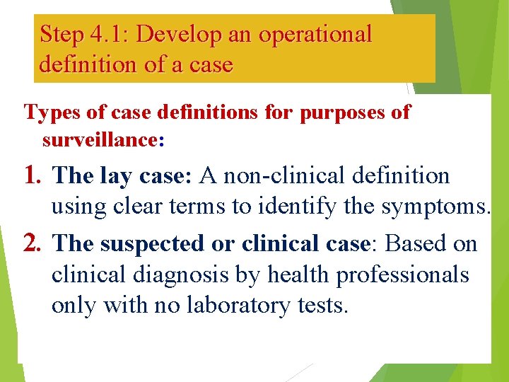 Step 4. 1: Develop an operational definition of a case Types of case definitions