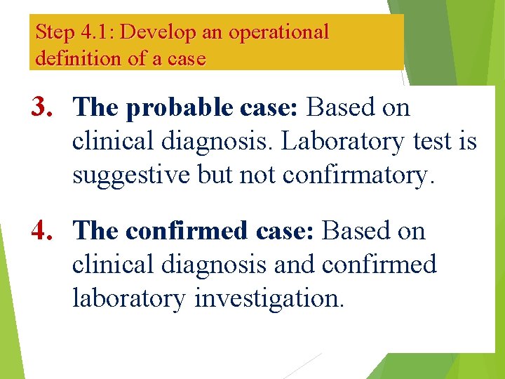 Step 4. 1: Develop an operational definition of a case 3. The probable case: