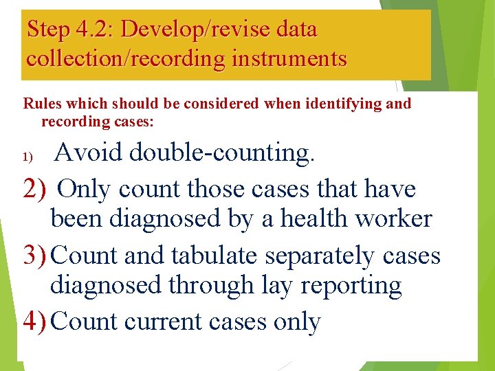 Step 4. 2: Develop/revise data collection/recording instruments Rules which should be considered when identifying