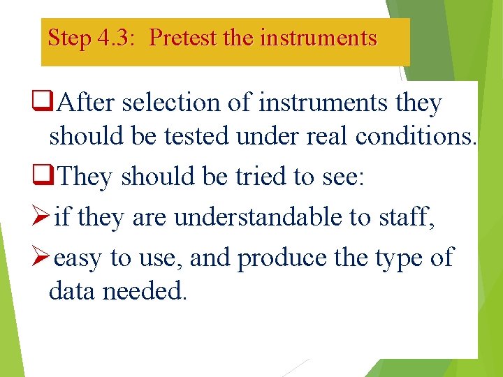 Step 4. 3: Pretest the instruments q. After selection of instruments they should be
