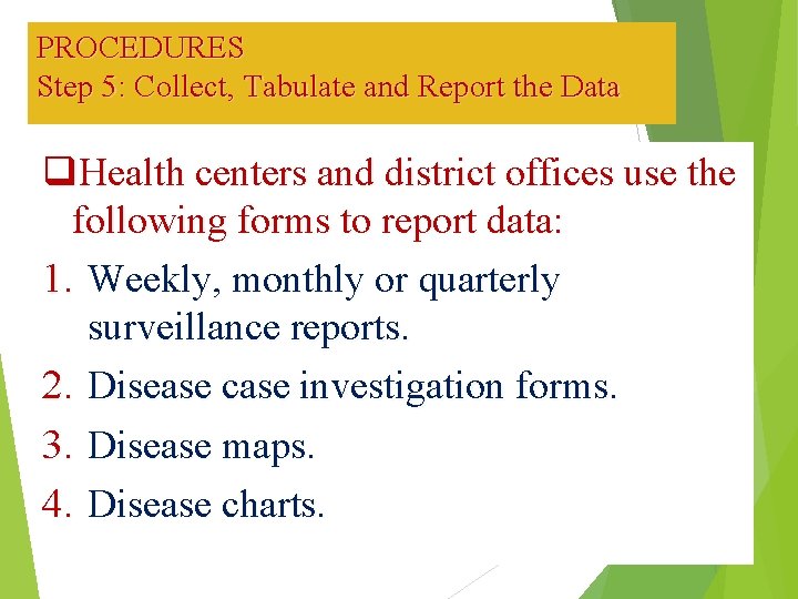 PROCEDURES Step 5: Collect, Tabulate and Report the Data q. Health centers and district