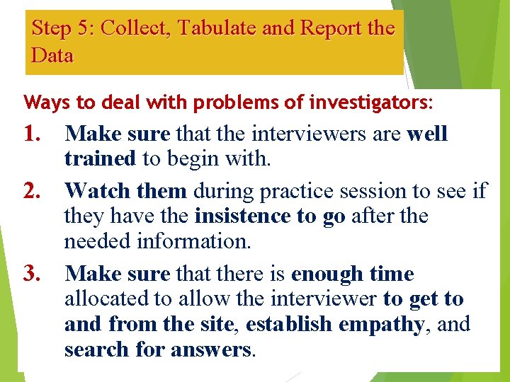 Step 5: Collect, Tabulate and Report the Data Ways to deal with problems of