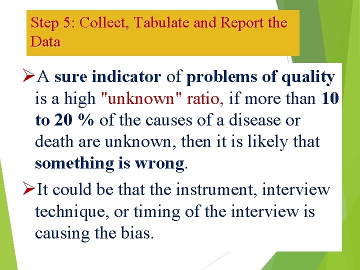 Step 5: Collect, Tabulate and Report the Data ØA sure indicator of problems of