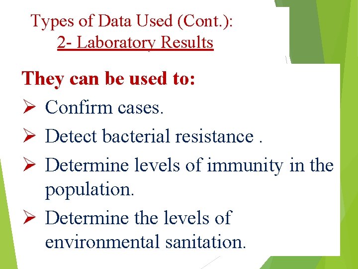 Types of Data Used (Cont. ): 2 - Laboratory Results They can be used
