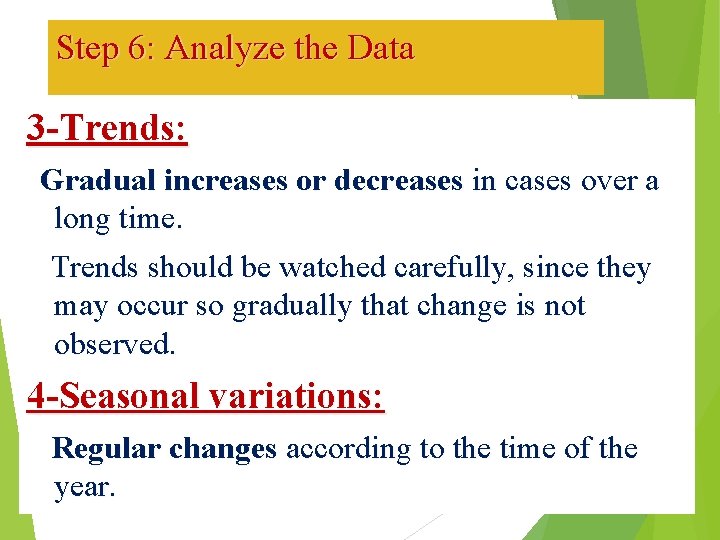 Step 6: Analyze the Data 3 -Trends: Gradual increases or decreases in cases over