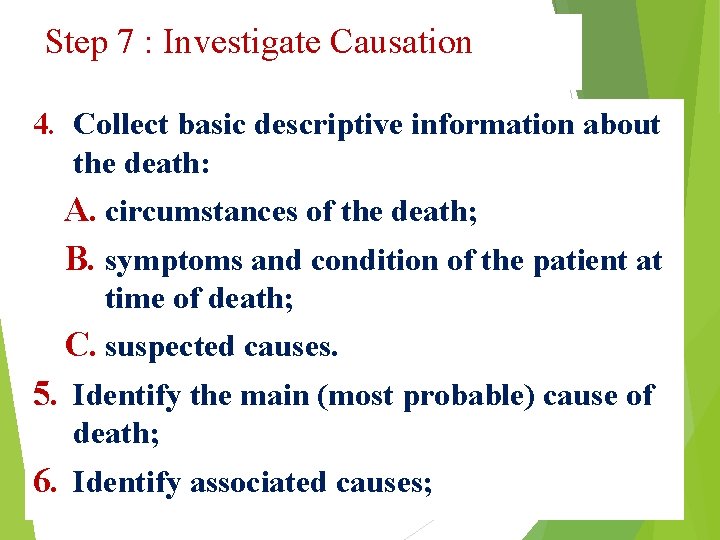 Step 7 : Investigate Causation 4. Collect basic descriptive information about the death: A.
