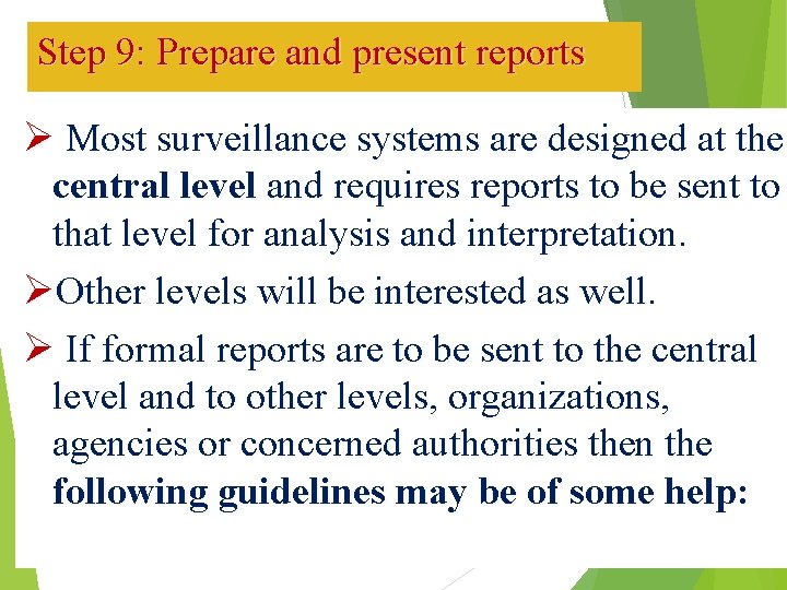 Step 9: Prepare and present reports Ø Most surveillance systems are designed at the