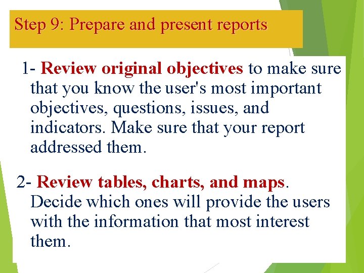 Step 9: Prepare and present reports 1 - Review original objectives to make sure