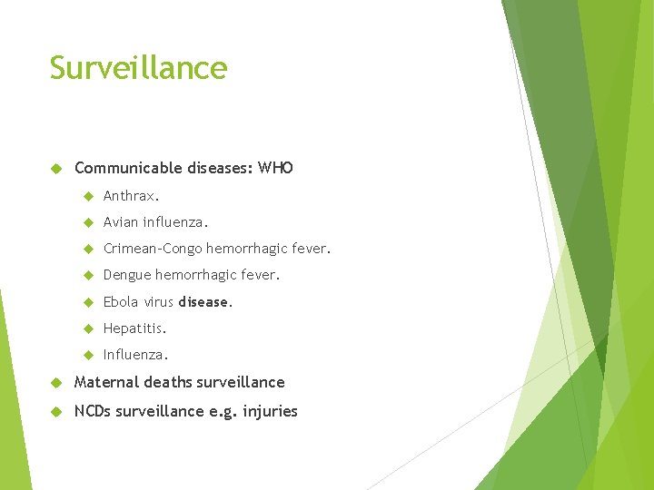 Surveillance Communicable diseases: WHO Anthrax. Avian influenza. Crimean-Congo hemorrhagic fever. Dengue hemorrhagic fever. Ebola
