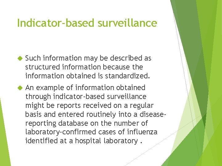 Indicator-based surveillance Such information may be described as structured information because the information obtained