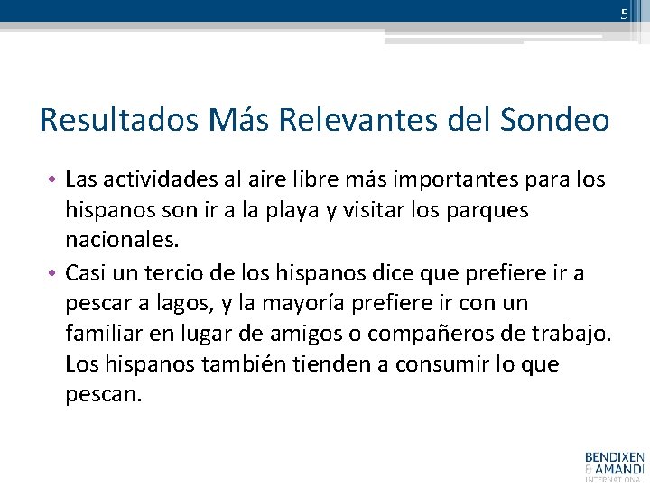 5 Resultados Más Relevantes del Sondeo • Las actividades al aire libre más importantes