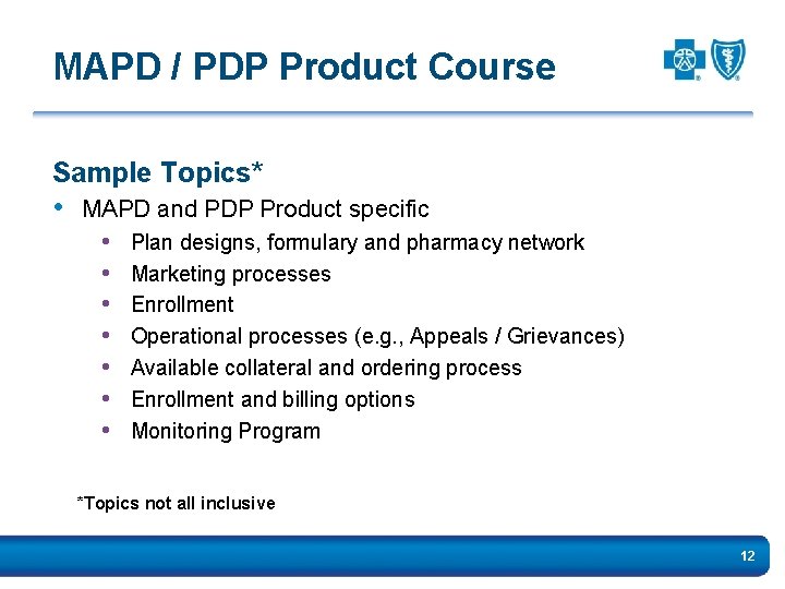 MAPD / PDP Product Course Sample Topics* • MAPD and PDP Product specific •