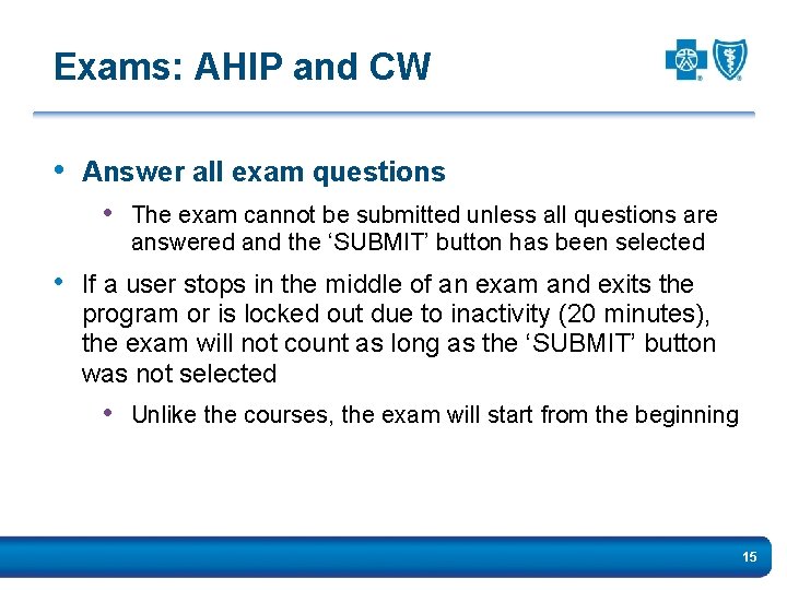 Exams: AHIP and CW • Answer all exam questions • The exam cannot be