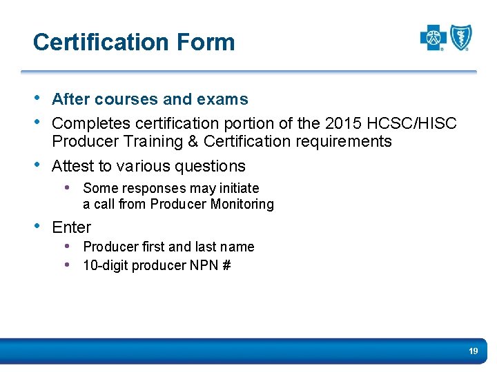 Certification Form • After courses and exams • Completes certification portion of the 2015