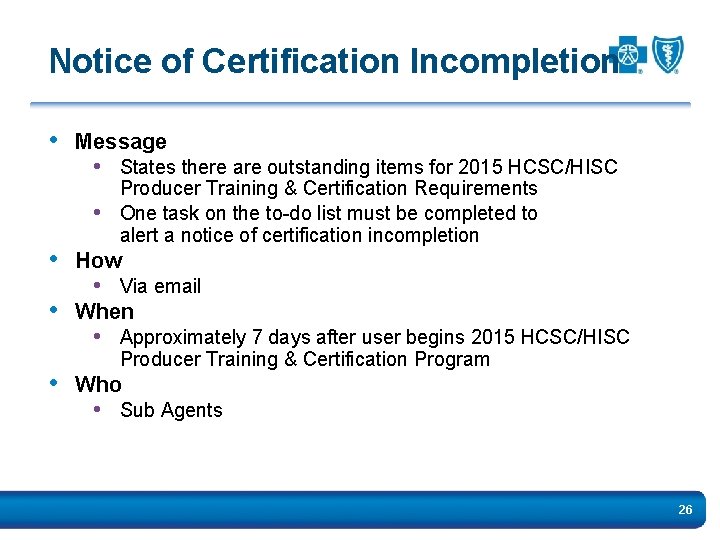Notice of Certification Incompletion • Message • States there are outstanding items for 2015