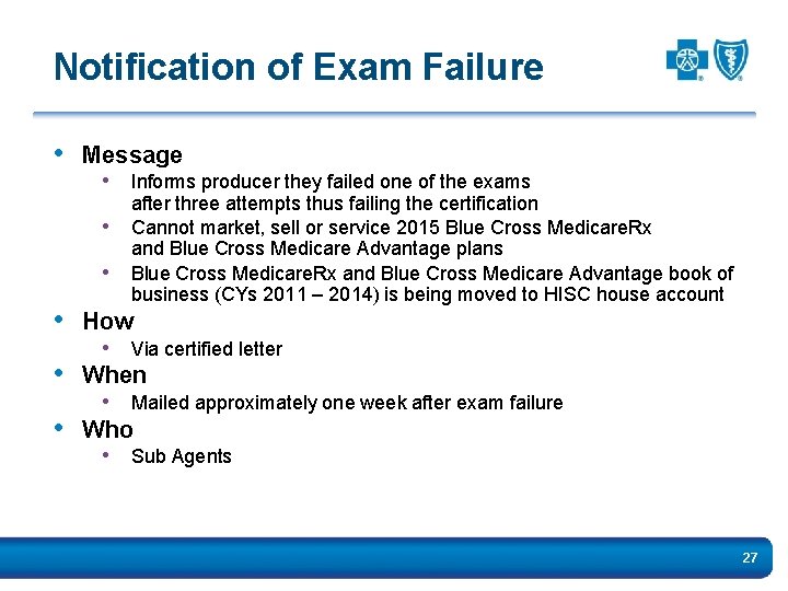 Notification of Exam Failure • Message • Informs producer they failed one of the