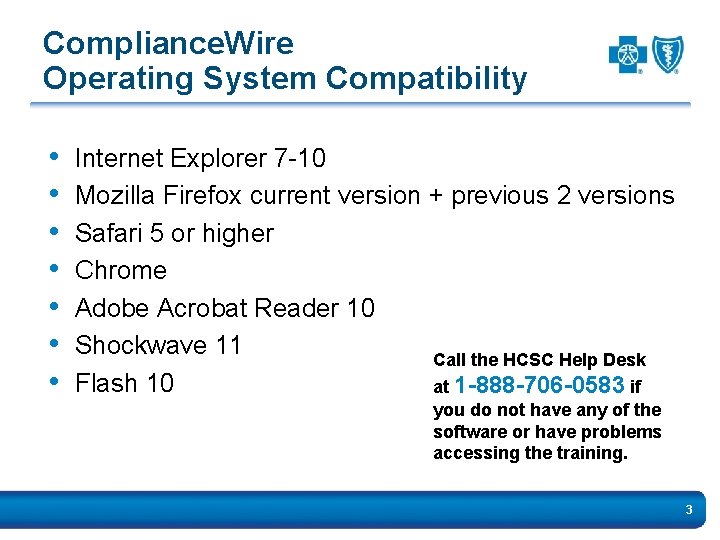 Compliance. Wire Operating System Compatibility • • Internet Explorer 7 -10 Mozilla Firefox current