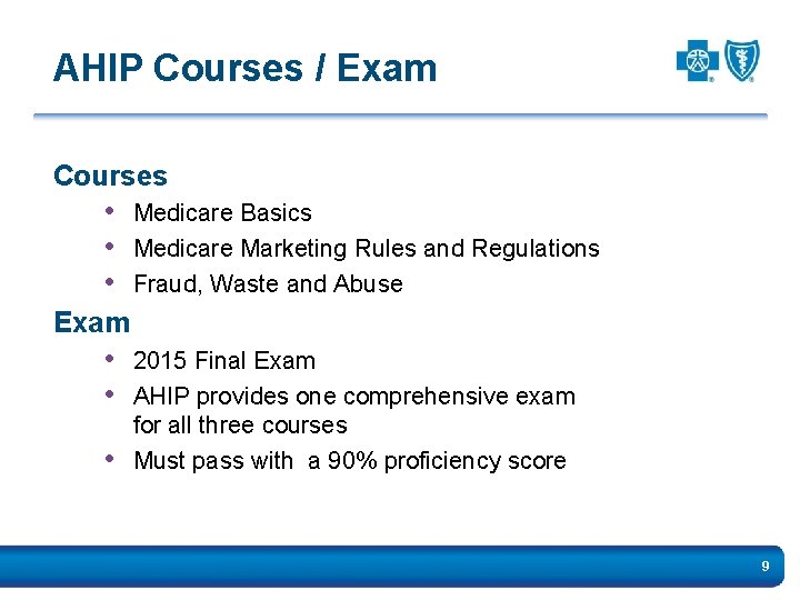 AHIP Courses / Exam Courses • Medicare Basics • Medicare Marketing Rules and Regulations