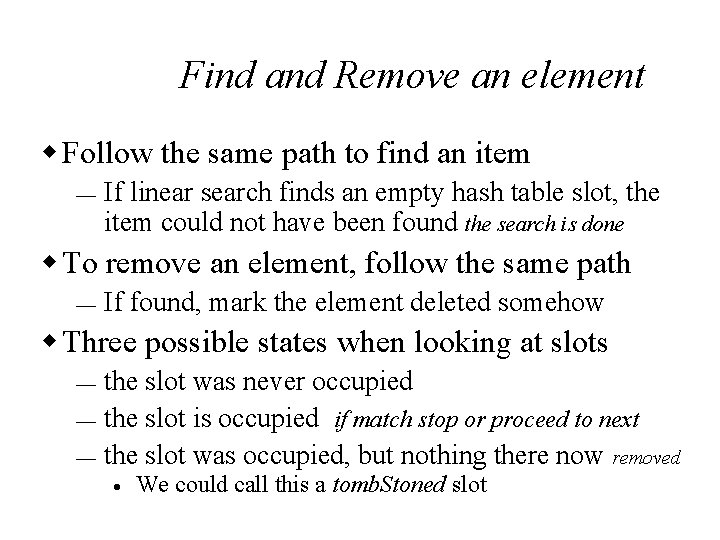 Find and Remove an element w Follow the same path to find an item