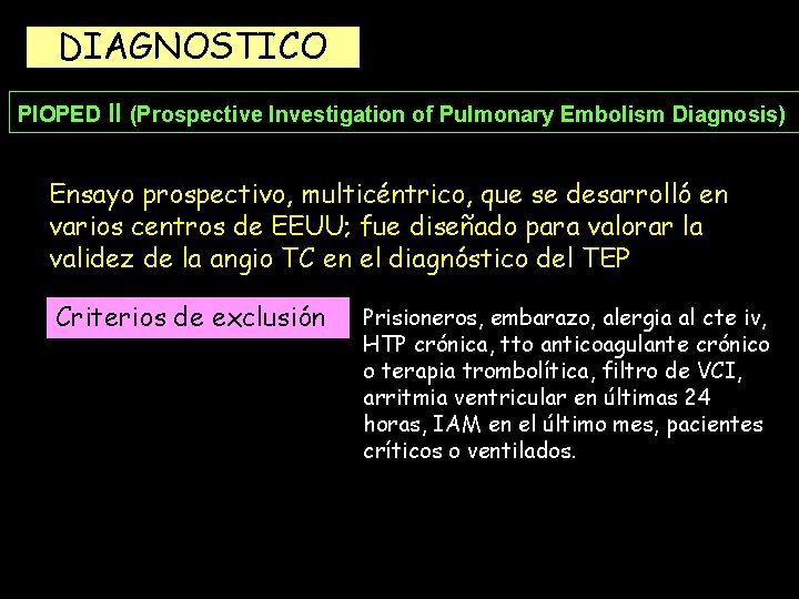 DIAGNOSTICO PIOPED II (Prospective Investigation of Pulmonary Embolism Diagnosis) Ensayo prospectivo, multicéntrico, que se DIAGNOSTICO PIOPED II (Prospective Investigation of Pulmonary Embolism Diagnosis) Ensayo prospectivo, multicéntrico, que se