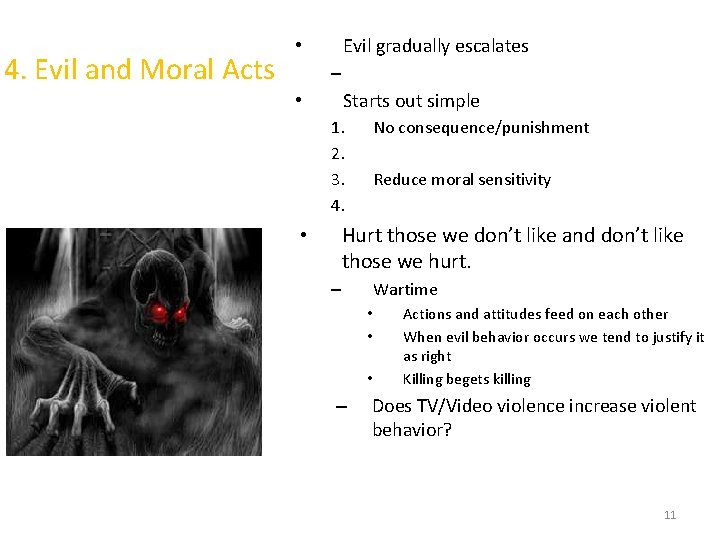 4. Evil and Moral Acts Evil gradually escalates • – Starts out simple •