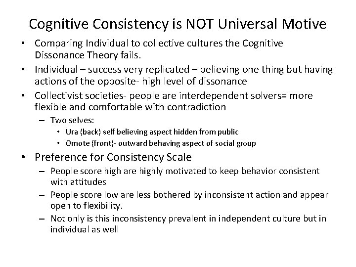 Cognitive Consistency is NOT Universal Motive • Comparing Individual to collective cultures the Cognitive
