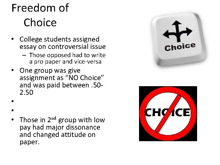 Freedom of Choice • College students assigned essay on controversial issue – Those opposed