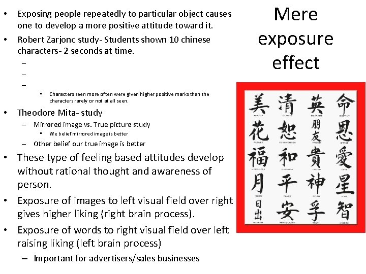  • • Exposing people repeatedly to particular object causes one to develop a