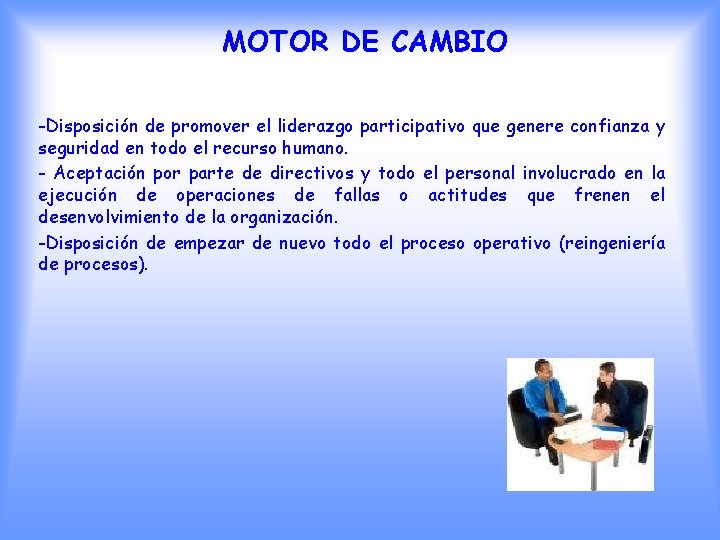 MOTOR DE CAMBIO -Disposición de promover el liderazgo participativo que genere confianza y seguridad