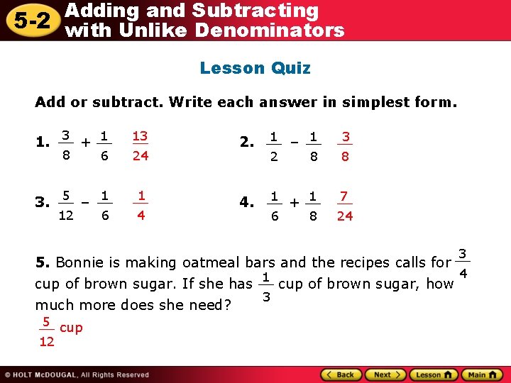 Adding and Subtracting 5 -2 with Unlike Denominators Lesson Quiz Add or subtract. Write