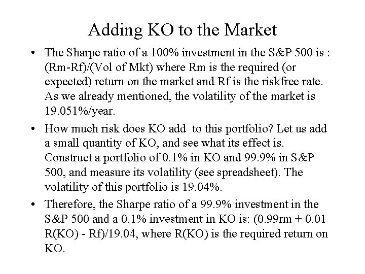 Adding KO to the Market • The Sharpe ratio of a 100% investment in