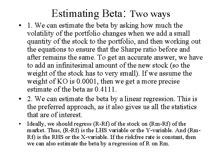 Estimating Beta: Two ways • 1. We can estimate the beta by asking how