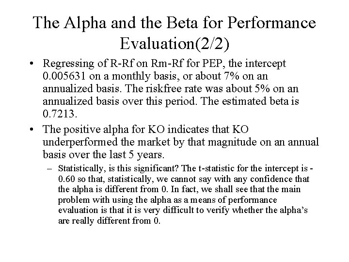 The Alpha and the Beta for Performance Evaluation(2/2) • Regressing of R-Rf on Rm-Rf