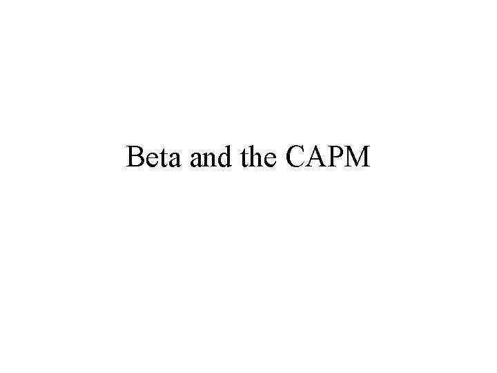 Beta and the CAPM 