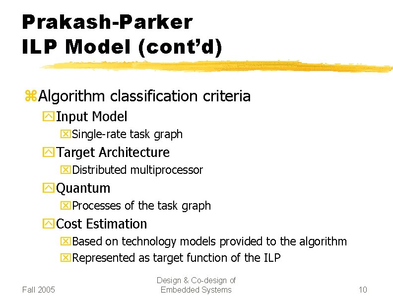Prakash-Parker ILP Model (cont’d) z. Algorithm classification criteria y. Input Model x. Single-rate task